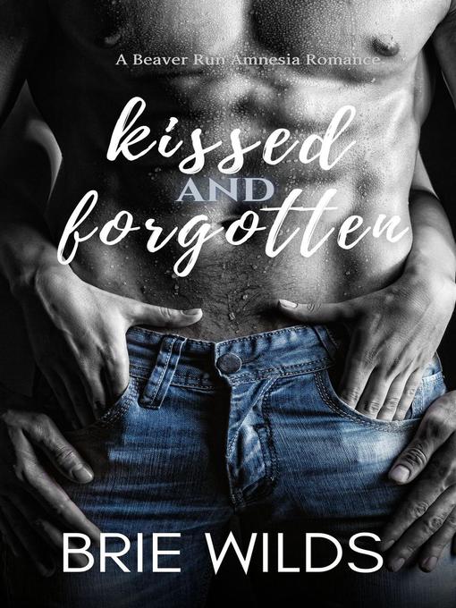 Title details for Kissed and Forgotten by Brie Wilds - Available